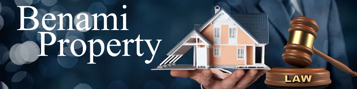 Lawyer For Benami Property Delh